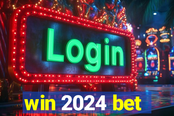 win 2024 bet